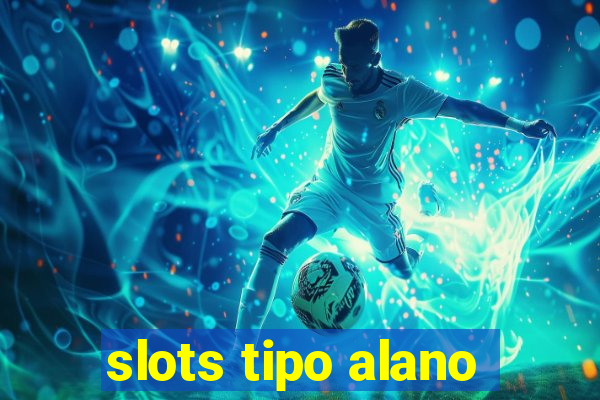 slots tipo alano